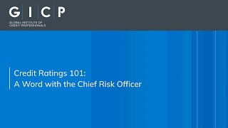 Credit Ratings 101: A word with the Chief Risk Officer
