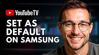 How To Make Youtube Tv The Default App On Samsung
