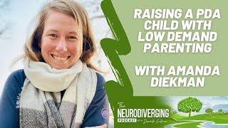 Raising a PDA Child with Low Demand Parenting with Amanda Diekman