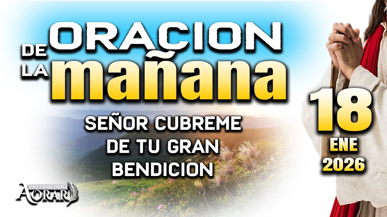 Te pido luz direccion y fortaleza ORACION DE LA MAÑANA DEL 18 ENERO