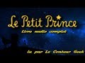 Le Petit Prince - Antoine de Saint-Exupéry LIVRE AUDIO Complet ( Lu par Le Conteur Geek)