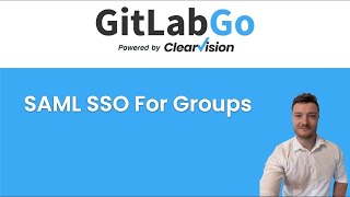 GitLabGo - SAML SSO for Groups