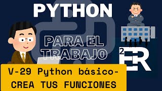 V-29 PYTHON BÁSICO - TU PRIMERA FUNCIÓN