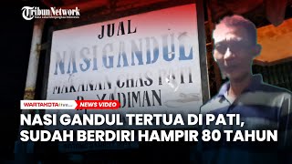 Nasi Gandul Tertua di Pati, Sudah Berdiri Hampir 80 Tahun