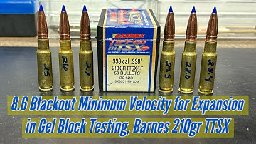 8.6 Blackout, Barnes 210gr TTSX, Minimum Velocity Expansion Testing with the all copper Bullet 86blk
