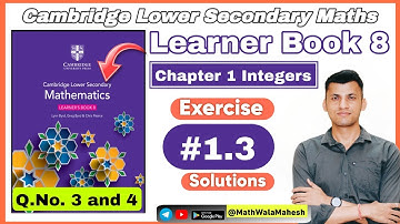 Cambridge Learner Book 8 Maths Solutions || Exercise 1.3 Q.no. 3 and 4 Solutions || Mathwala Mahesh