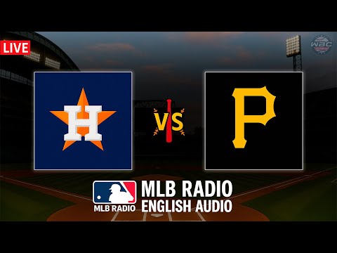 🔴 LIVE: Houston Astros vs Pittsburgh Pirates ⚾ MAJOR LEAGUE BASEBALL LIVE 📻 WBC THE SHOW 🙏