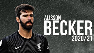 Alisson Becker - World Class Moments - 2020/21 || HD