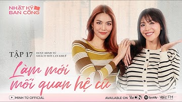 Nhật Ký Ban Công | Tập 17 | Làm mới mối quan hệ cũ | Minh Tú x Lan Khuê