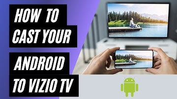How To Cast Android to Vizio TV