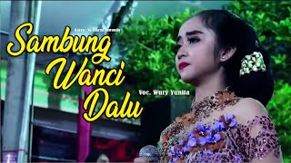 Sambung Wanci Dalu - Campursari New Dellizta Live - Wury Yunita