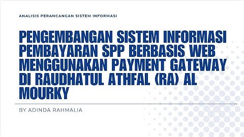 Menganalisis Jurnal PENGEMBANGAN SISTEM INFORMASI PEMBAYARAN SPP BERBASIS WEB PAYMENT GATEWAY - APSI
