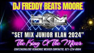 SET MIX JUNIOR KLAN TROPICAL MIX 2024 MIXED: DJ FREDDY BEATS MOORE COATZACOALCOS VERACRUZ