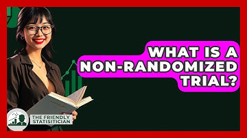 What Is A Non-randomized Trial? - The Friendly Statistician