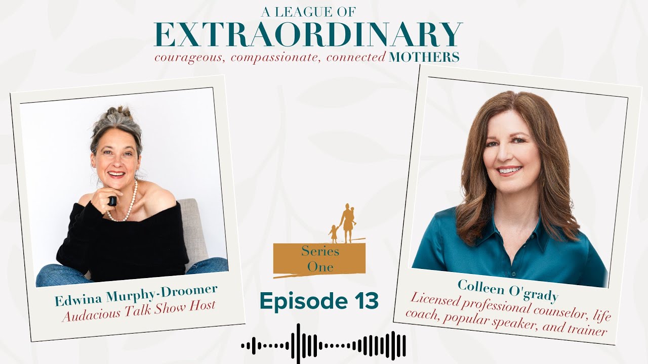 A League of Extraordinary Mothers Podcast | Ep. 13 Colleen O'grady ...