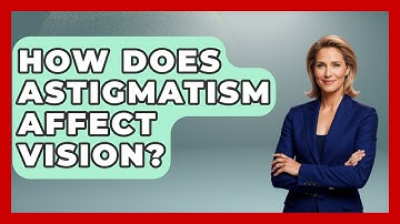 How Does Astigmatism Affect Vision? - Optometry Knowledge Base