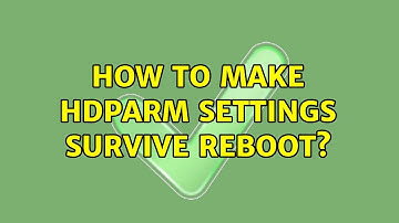 How to make hdparm settings survive reboot? (2 Solutions!!)