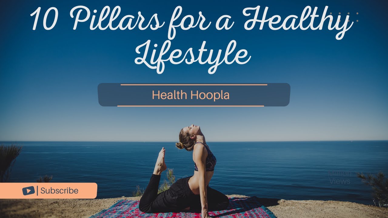 10 Pillars of a Healthy Lifestyle - YouTube