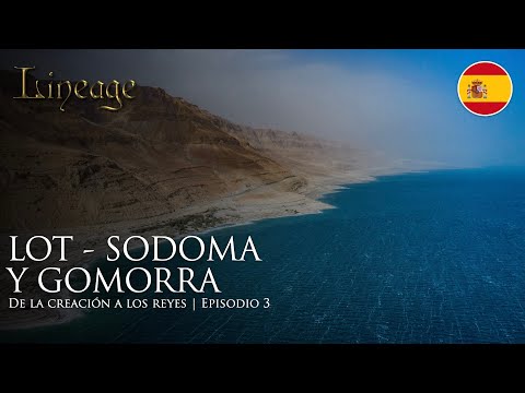 Lot Sodoma y Gomorra | De la creación a los reyes | Episodio 3 | Linaje