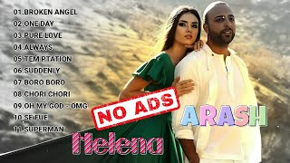 Arash Helena Greatest Hits ‖ Best Songs By One Of The Best Artist ‖ Top Songs ‖ Best Songs