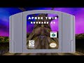 Aphex twin  3  rhubarb nintendo 64 version