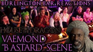 Vaemond 'BASTARD' Scene REACTION! \/\/ House of the Dragon S1x8 @ Burlington Bar!!