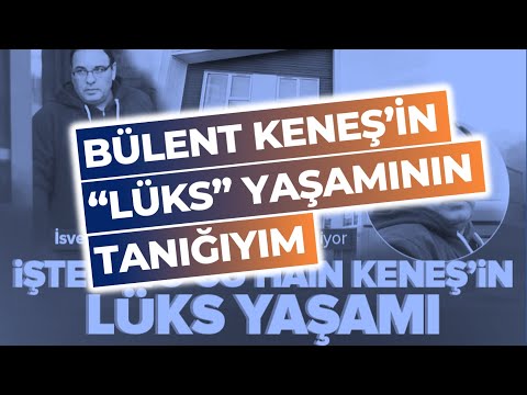 Bülent Keneş’in “lüks” yaşamının tanığıyım [Mehmet Tahsin]