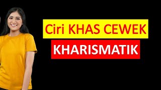 Ciri Khas Cewek Yang Kharismatik