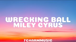 Miley Cyrus - Wrecking Ball (Lyrics)