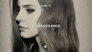 Lana del Rey - ultraviolence (sped up)