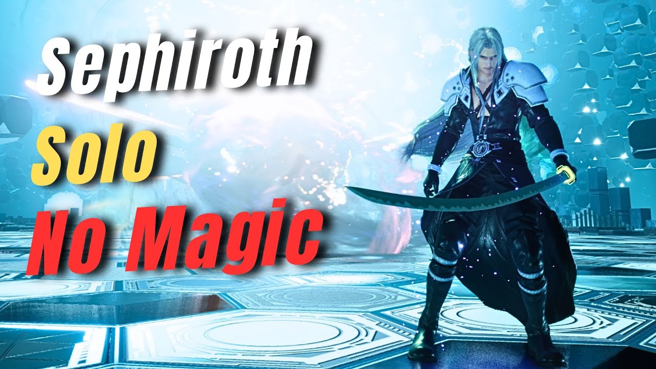 Solo Sephiroth ~ To Be a Hero【No Magic, 
