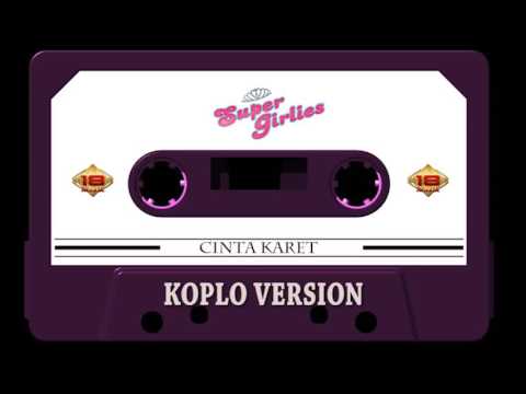 Super Girlies   Cinta Karet Koplo Official Audio