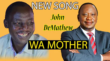 JOHN  DE'MATHEW  -  WA MOTHER (WA-MATHA} (Official Video}