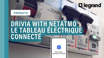 Drivia with Netatmo, le tableau électrique connecté de Legrand