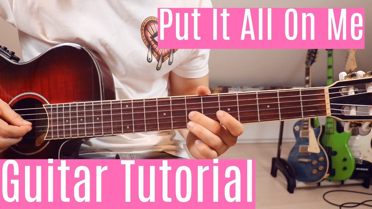 Put It All On Me Ed Sheeran Ft Ella Mai Guitar Tutorial Lesson Put it all on me ed sheeran ft ella mai guitar tutorial lesson