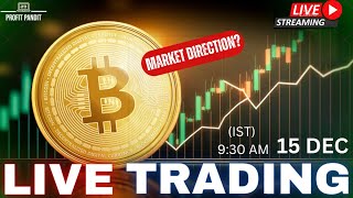 Bitcoin Live Trading | 15-December | XRP, BTC, LTC, SOL Altcoin Analysis Hindi | Crypto Live Trading