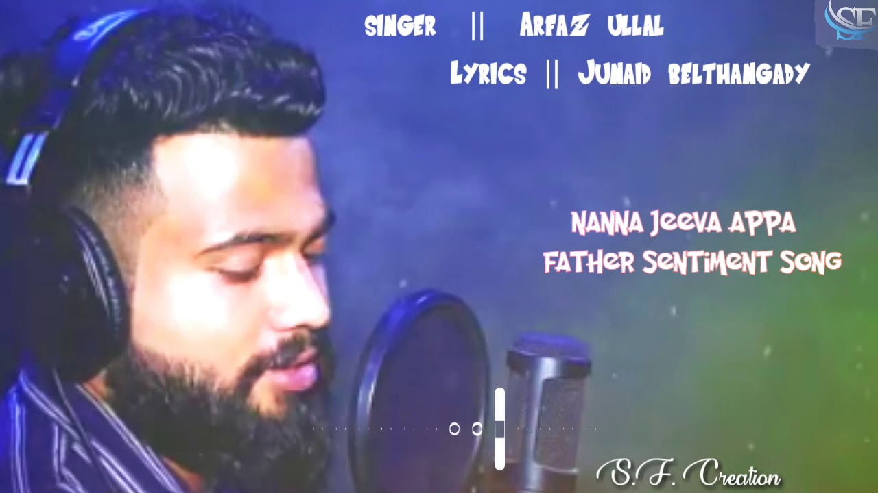 Father sentiment song Nanna jeeva appa    Singer Arfaz ullal    Lyrics     Junaid belthangady