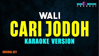 Wali - Cari Jodoh (Karaoke Version)