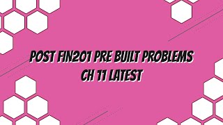 Post FIN201 Pre Built Problems Ch 11 Latest 2017 June