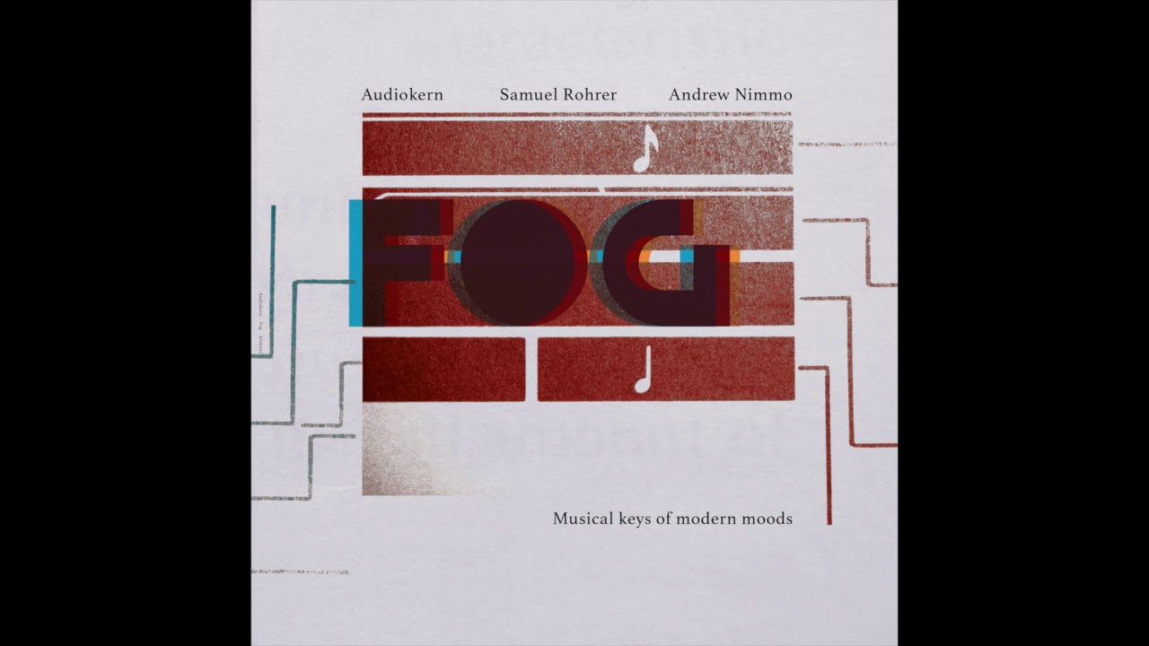 FOG EP - AUDIOKERN, SAMUEL ROHRER AND ANDREW NIMMO
