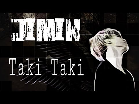 [FMV] Park Jimin - Taki Taki