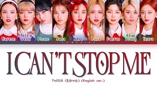 TWICE I CAN'T STOP ME (English Ver.) Lyrics [Color Coded Lyrics\/Eng\/가사]