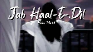 Jab Haal-E-dil (slowed+reverb) | Relax Reverb Resimi