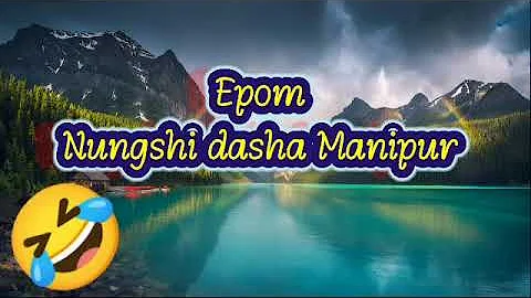 Nungshi Dasha Manipuri Epom Nokphade Manipuri Comedy🤣😂🤣😂🔥🔥