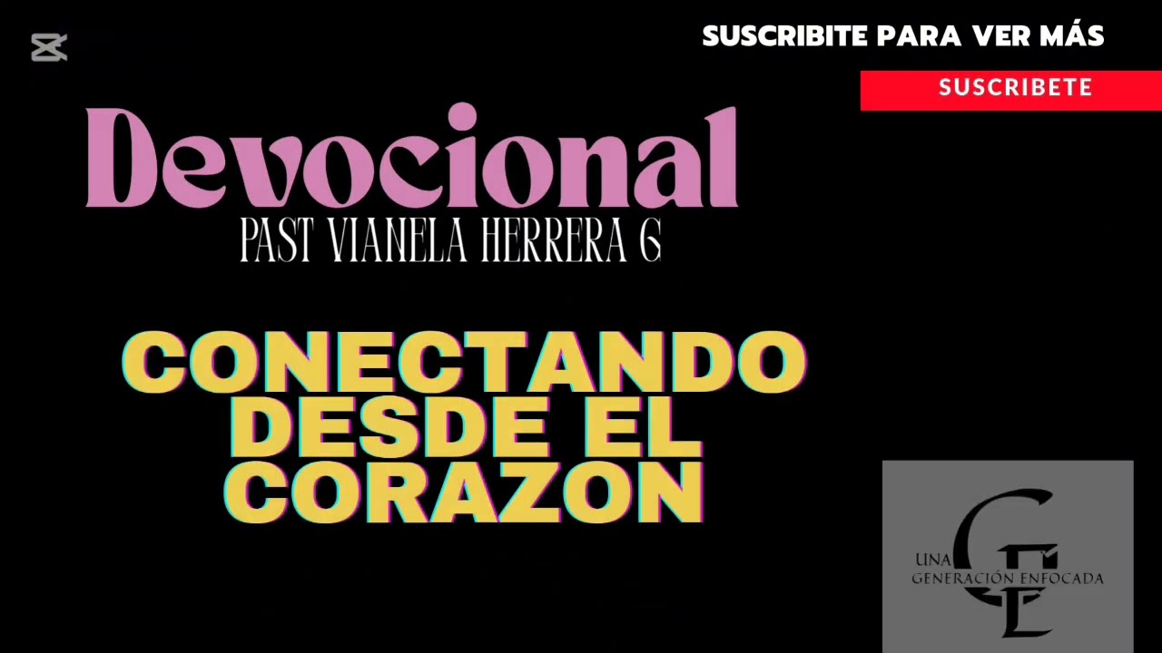 CONECTANDO DESDE EL CORAZÓN/Devocional/ Pastora Vianela Herrera De González