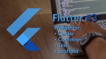 FLUTTER DERSLERİ #3 | 1.2 CENTER, CONTAINER, TEXT VE SCAFFOLD WIGDET İLE BASİT BİR UYGULAMA YAPALIM!