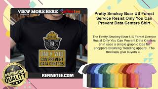 Pretty Smokey Bear US Forest Service Resist Only You Can Prevent Data Centers Shirt