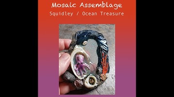 Highlights on making a Squid Mosaic Assemblage with epoxy clay