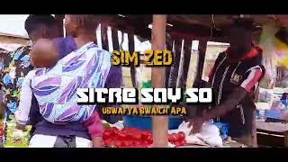 Sim Zed-X-Sitre Say-So Ubwafya Bwaiche Apaeconomy. Official Video