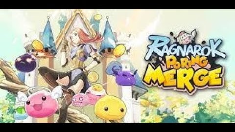 ROGNAROK: PORING MERGE|| FIRST LOOK|| ANDROID & IOS GAMEPLAY